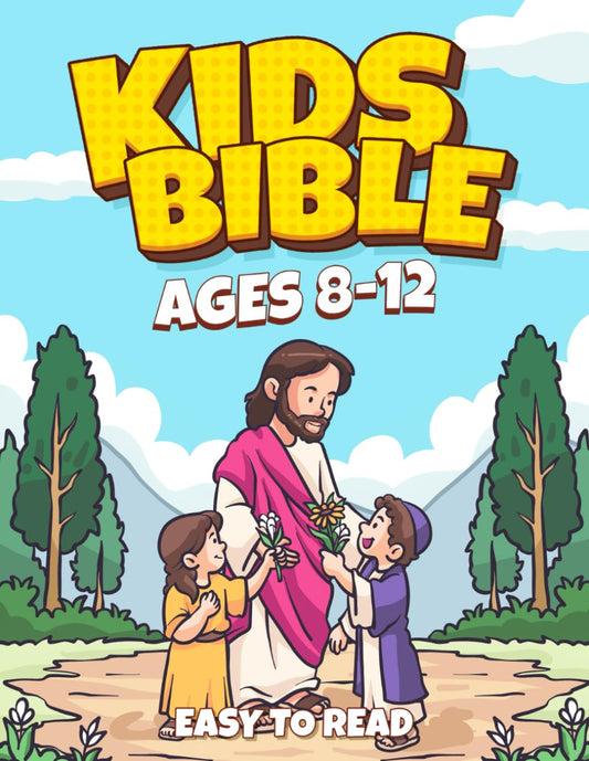 Kids Bible Ages 8-12 Easy to Read: Bible Stories for Kids from the Old and New Testament